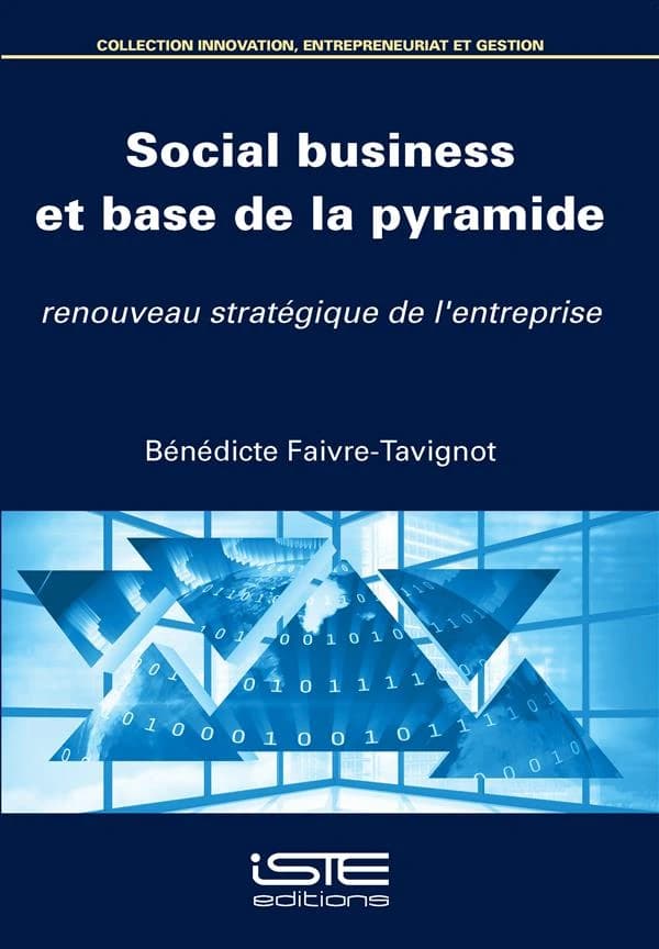 Social business et base de la pyramide ; renouveau stratégique de l'entreprise