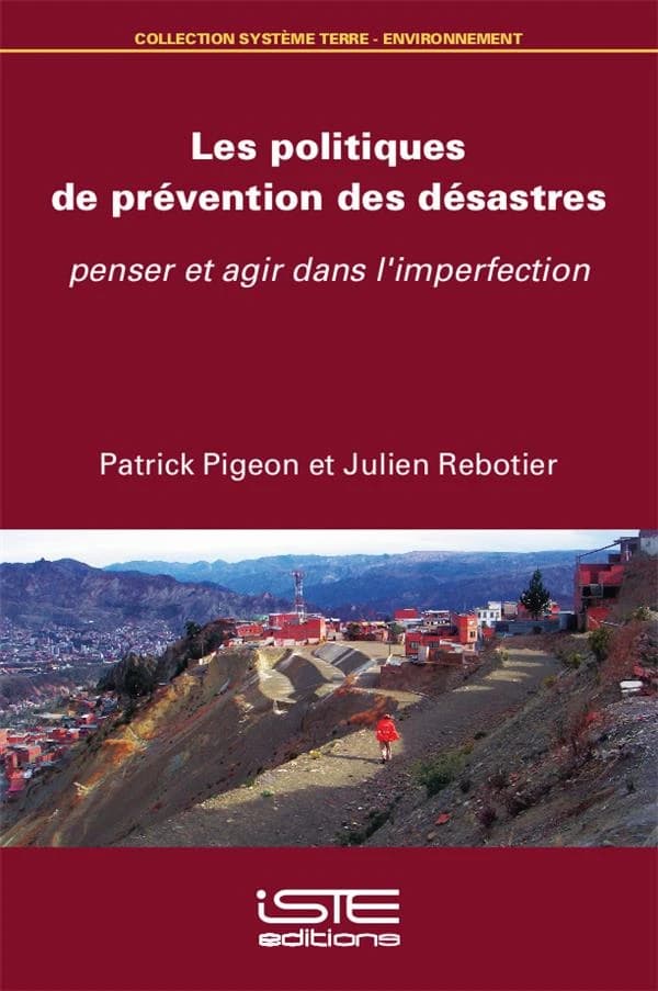 Les politiques de prévention des désastres ; penser et agir dans l'imperfection