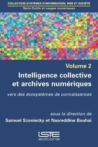 Intelligence collective et archives numériques : vers des écosystèmes de connaissances