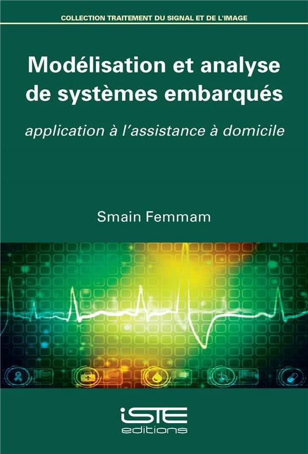 Modélisation et analyse de systèmes embarqués : application à l'assistance à domicile