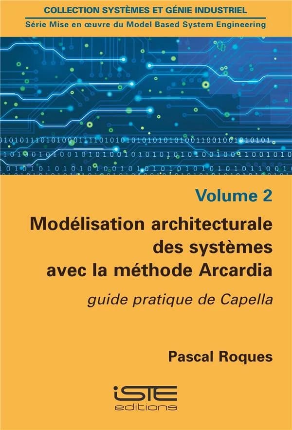 Modélisation architecturale des systèmes avec la méthode Arcadia : guide pratique de Capella