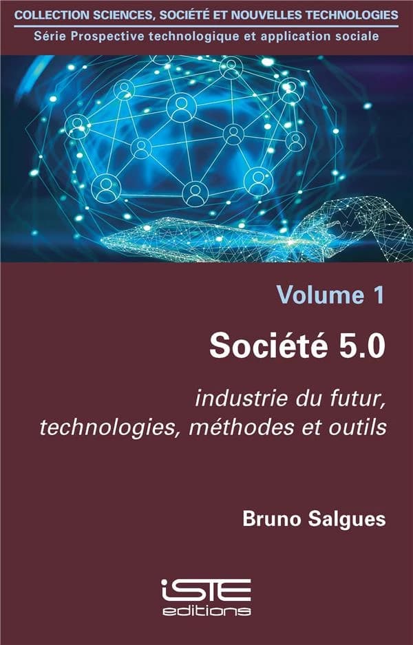 Societe 5. 0-Industrie du Futur,Tech,Meth : Societe 5. 0-Industrie du Futur, Technologies, Methodes et Outils