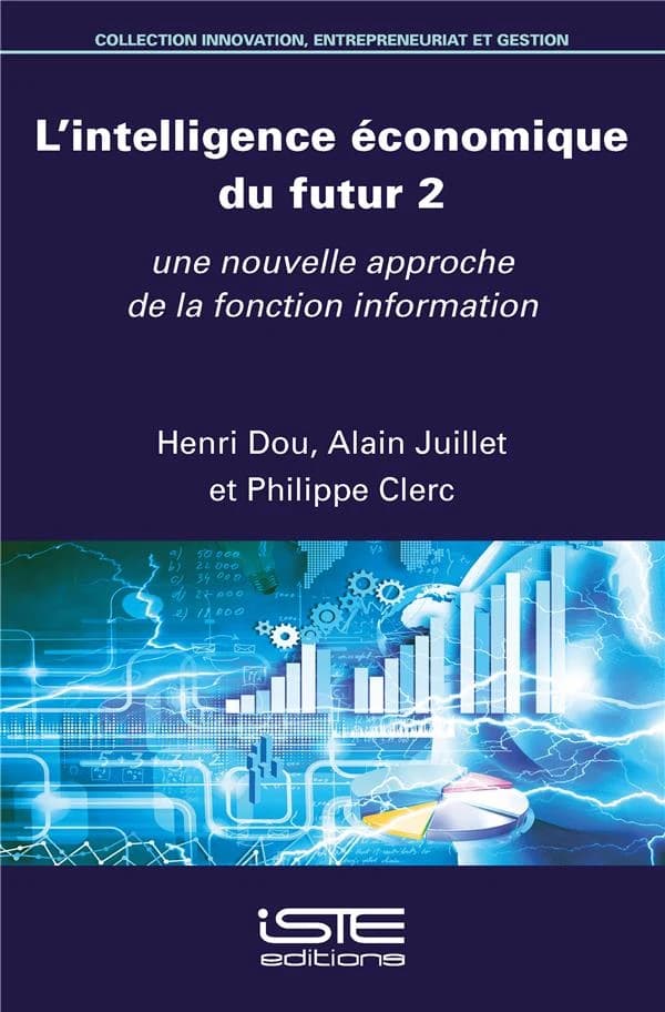 L' intelligence économique du futur. 2, Une nouvelle approche de la fonction information