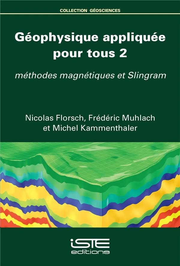 Géophysique appliquée pour tous. 2, Méthodes magnétiques et Slingram