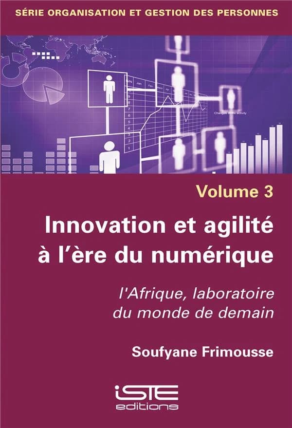 Innovation et agilité à l'ère du numérique ; l'Afrique, laboratoire du monde de demain