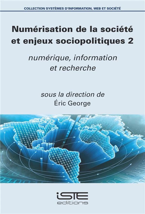 Numérisation de la société et enjeux sociopolitiques Tome 2 ; numérique, information et recherche