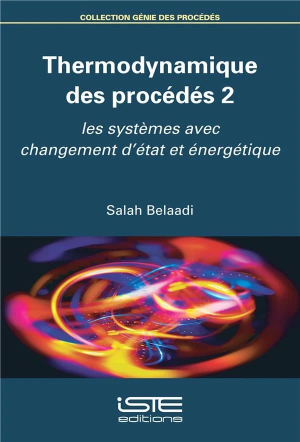 Thermodynamique des procédés Tome 2 ; les systèmes avec changement d'état et énergétique