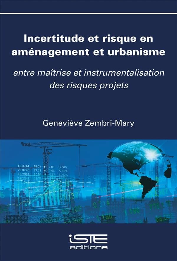 Incertitude et risque en aménagement et urbanisme ; entre maîtrise et instrumentalisation des risques projets