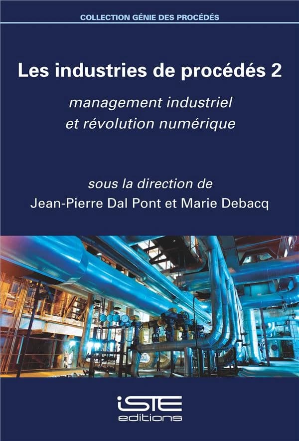 Les industries de procédés Tome 2 ; management industriel et révolution numérique