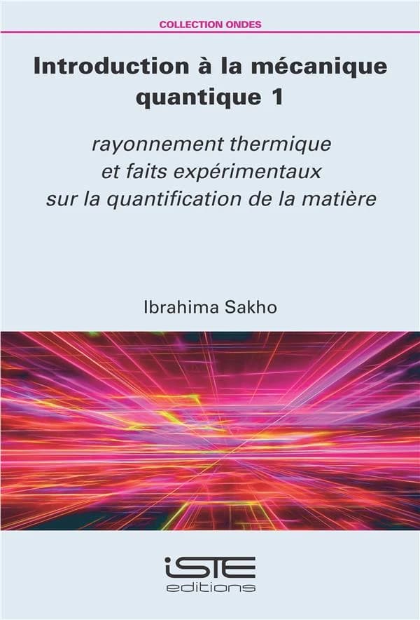 Introduction à la mécanique quantique 1 : Rayonnement thermique et faits expérimentaux sur la quantification de la matière