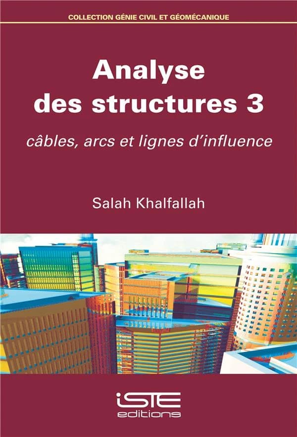 Analyse des structures. Tome 3, Câbles, arcs et lignes d'influence