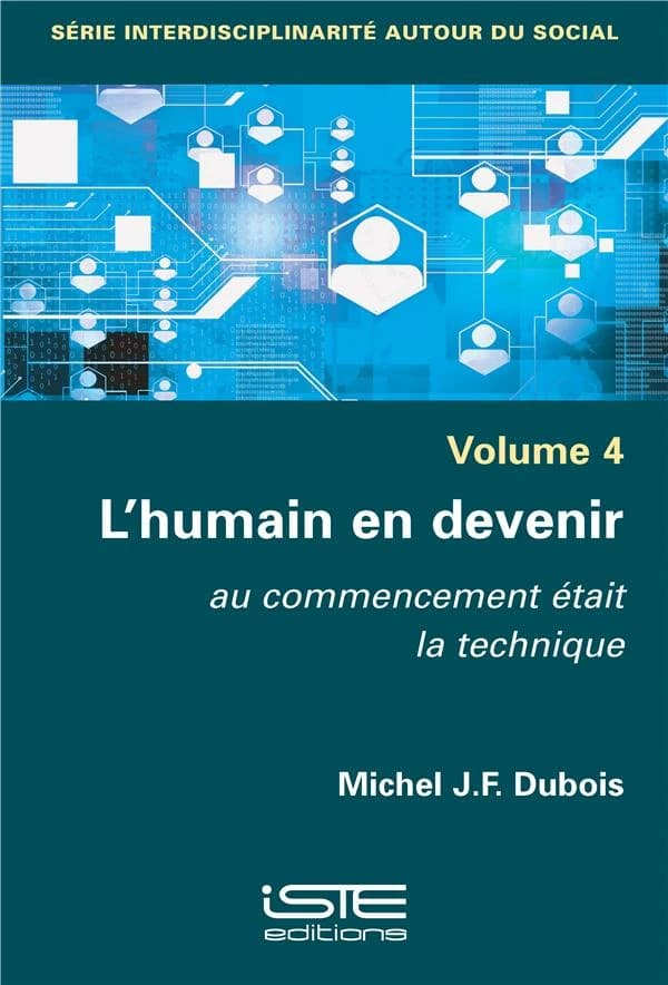 L'humain en devenir ; au commencement était la technique