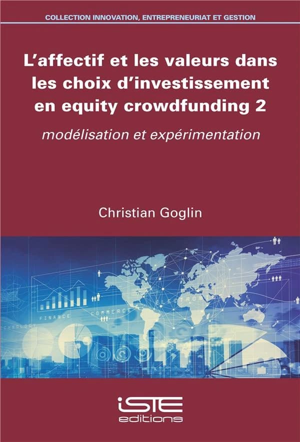 L'affectif et les valeurs dans le choix d'investissement en equity crowdfunding t.2 ; modélisation et expérimentation