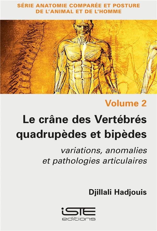 Le crâne des vertébrés quadrupèdes et bipèdes : variations, anomalies et pathologies articulaires