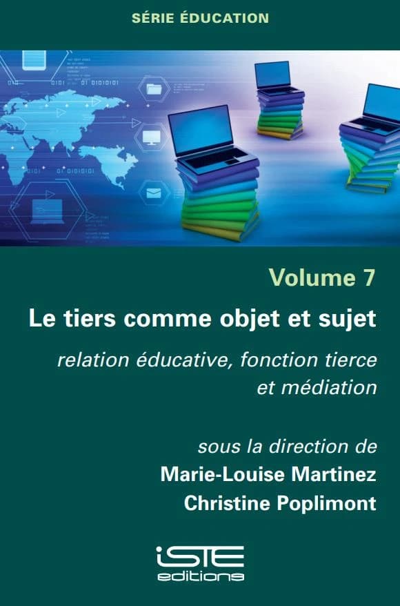 Le tiers comme objet et sujet : Relation éducative, fonction tierce et médiation
