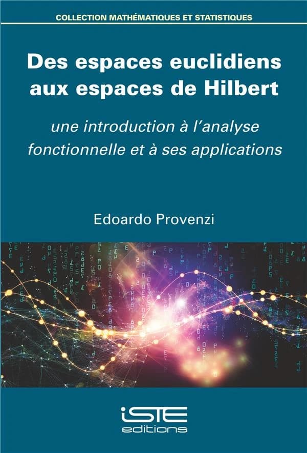 Des espaces euclidiens aux espaces de Hilbert : une introduction à l'analyse fonctionnelle et à ses applications
