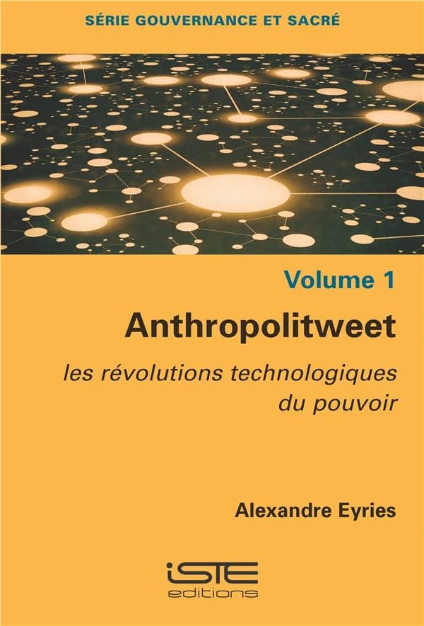 Anthropolitweet : les révolutions technologiques du pouvoir