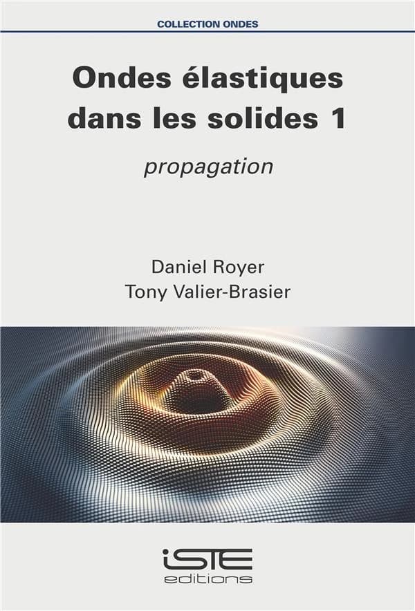 Ondes élastiques dans les solides. Tome 1, Propagation