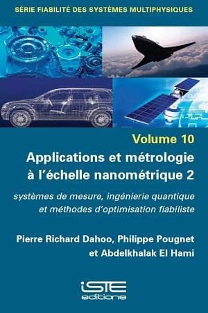 Applications et métrologie à l'échelle nanométrique. 2, Systèmes de mesure, ingénierie quantique et méthodes d'optimisation fiabiliste