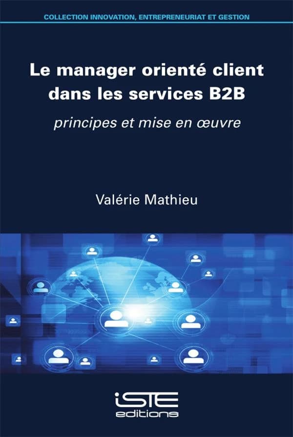Le manager orienté client dans les services B2B : principes et mise en oeuvre