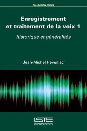 Enregistrement et traitement de la voix. 1, Historique et généralités