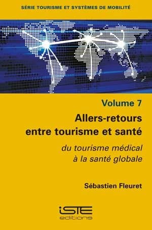 Allers-retours entre tourisme et santé : du tourisme médical à la santé globale