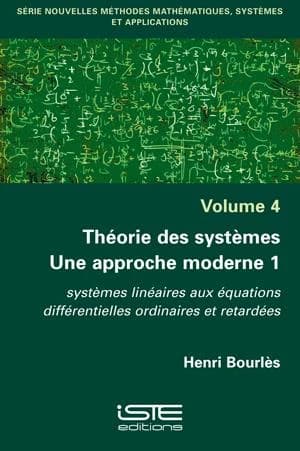 Théorie des systèmes : une approche moderne. 1, Systèmes linéaires aux équations différentielles et retardées