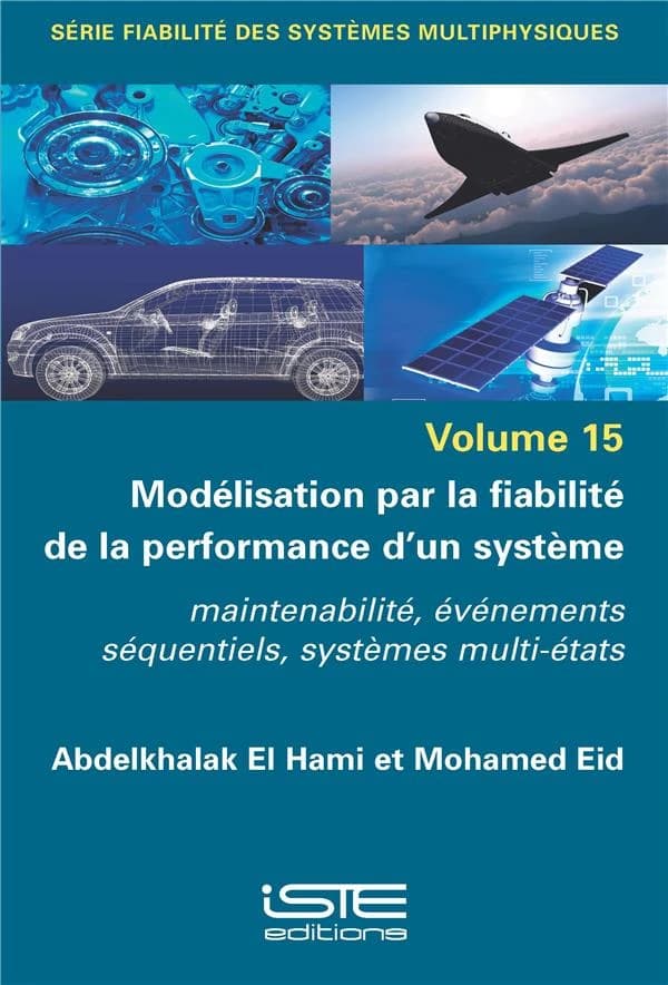 Modélisation par la fiabilité de la performance d'un système : maintenabilité, événements séquentiels, systèmes multi-états