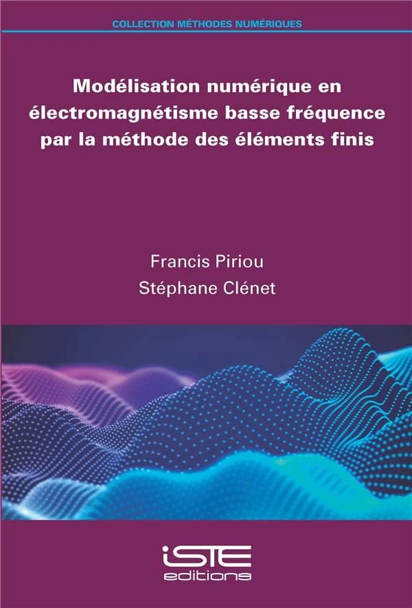 Modélisation numérique en électromagnétisme basse fréquence par la méthode des éléments finis