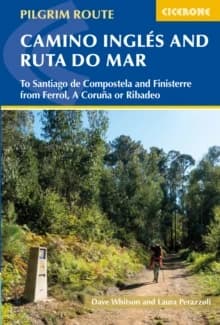 Camino Inglés and Ruta Do Mar : To Santiago de Compostela and Finisterre from Ferrol, a Coruna or Ribadeo