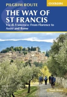 Way of St Francis : Via Di Francesco : from Florence to Assisi and Rome