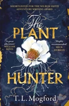 Plant Hunter : 'a Great Adventure' William Boyd