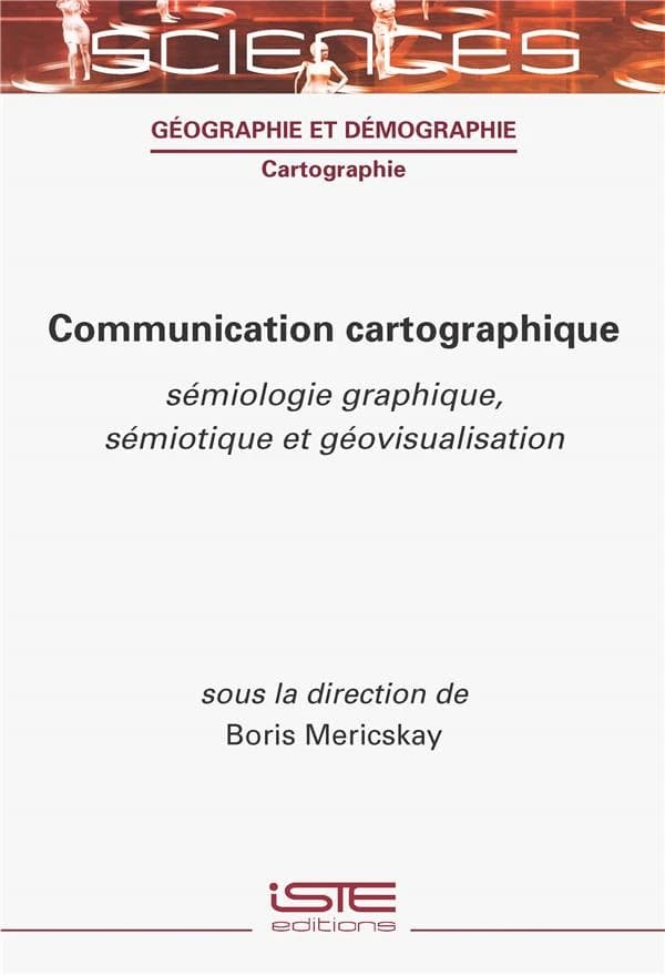 Communication cartographique : sémiologie graphique, sémiotique et géovisualisation