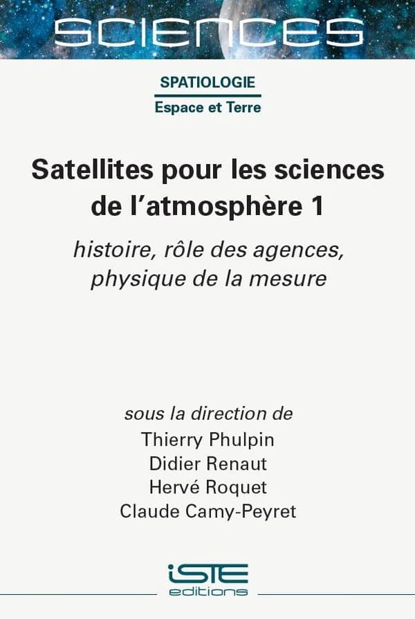 Satellites pour les sciences de l'atmosphère Tome 1 : Histoire, rôle des agences, physique de la mesure