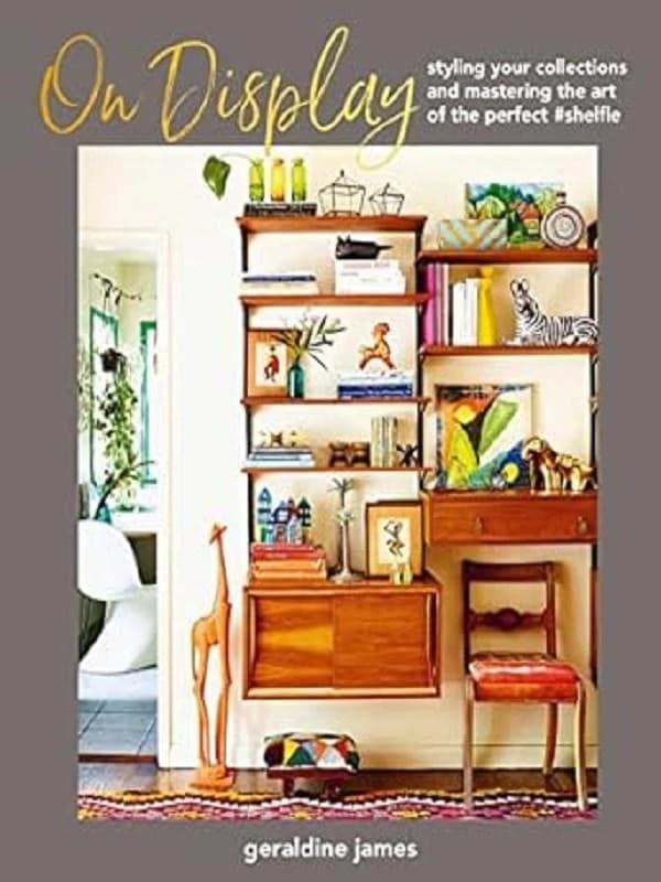 On display : Styling your collections and mastering the art of the perfect shelfie
