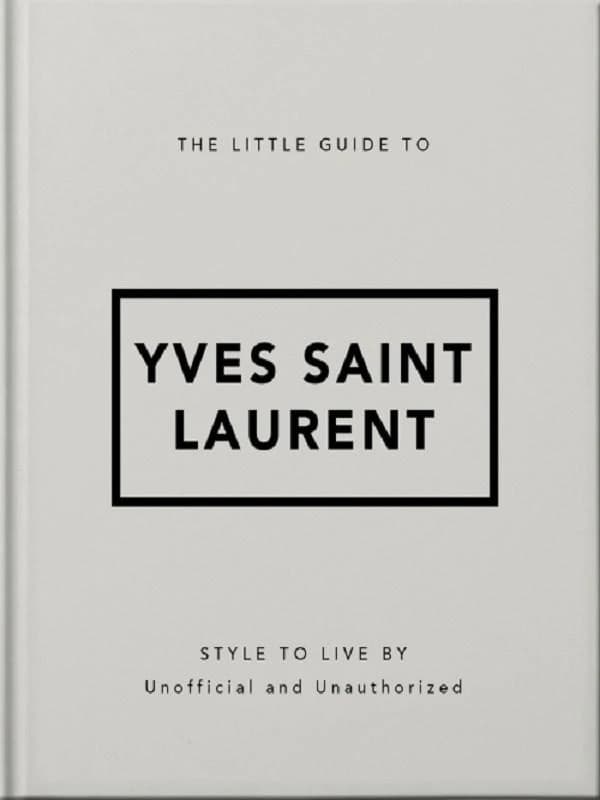 The little guide to Yves Saint Laurent