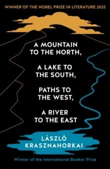 Mountain to the North, A Lake to The South, Paths to the West, A River to the East