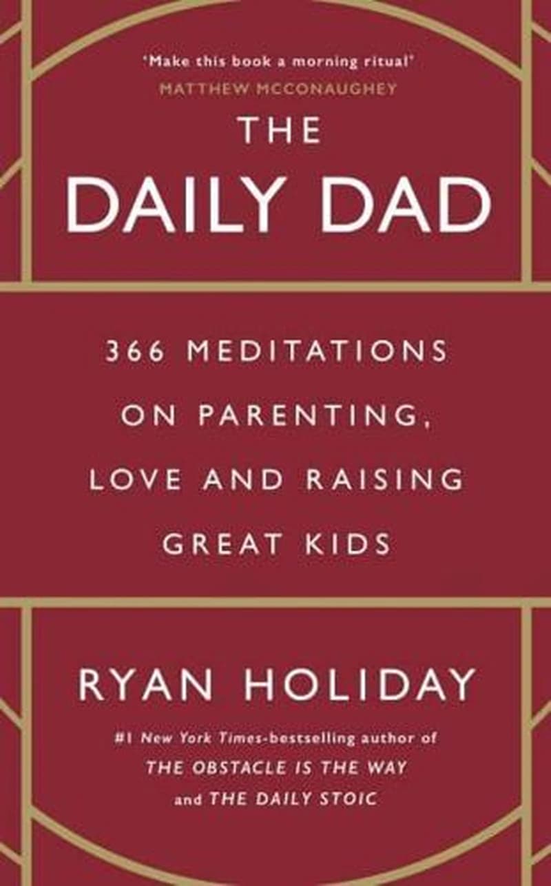 Daily Dad : 366 Meditations on Fatherhood, Love and Raising Great Kids