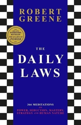 The Daily Laws. 366 Meditations on Power, Seduction, Mastery, Strategy and Human Nature