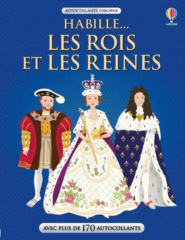Habille... Les rois et les reines : Avec plus de 170 autocollants
