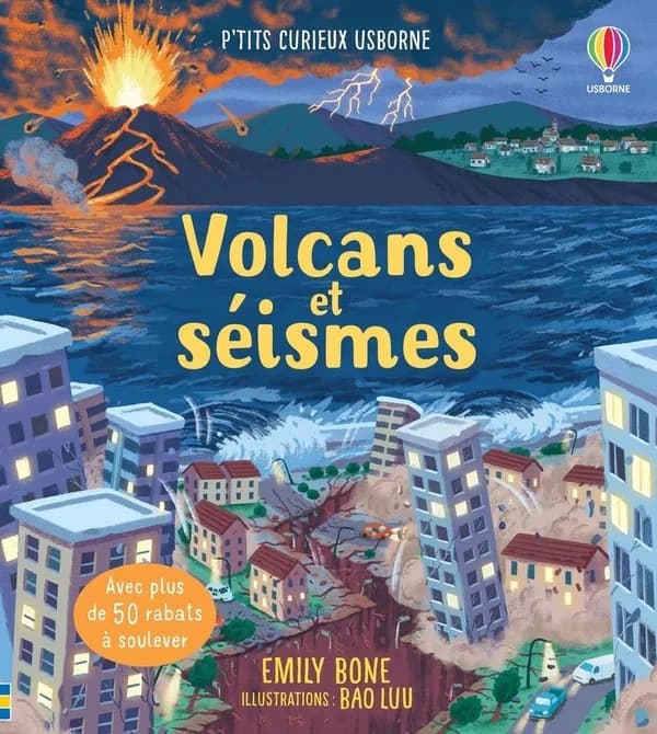 Volcans et séismes : avec plus de 50 rabats à soulever