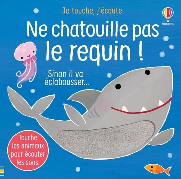 Je touche, j'écoute : ne chatouille pas le requin !
