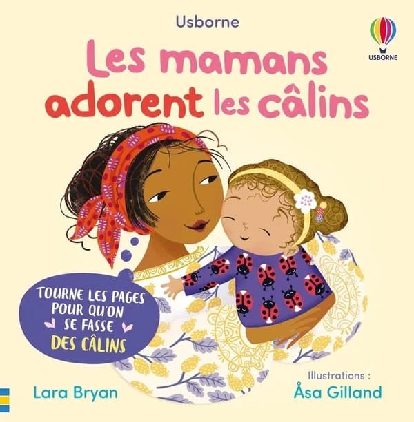 Les mamans adorent les câlins : tourne les pages pour qu'on se fasse des câlins