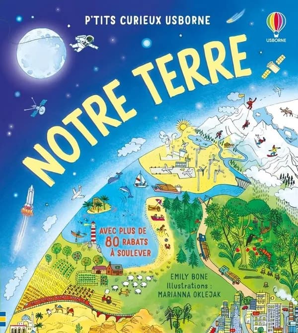 Notre Terre : avec plus de 80 rabats à soulever
