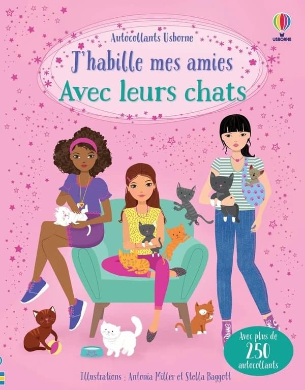 J'habille mes amies : avec leurs chats - avec plus de 250 autocollants - 5 + : [Autocollant]