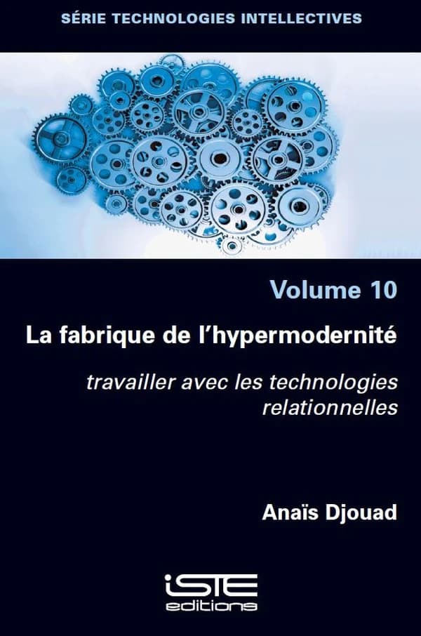 La fabrique de l'hypermodernité : Travailler avec les technologies relationnelles