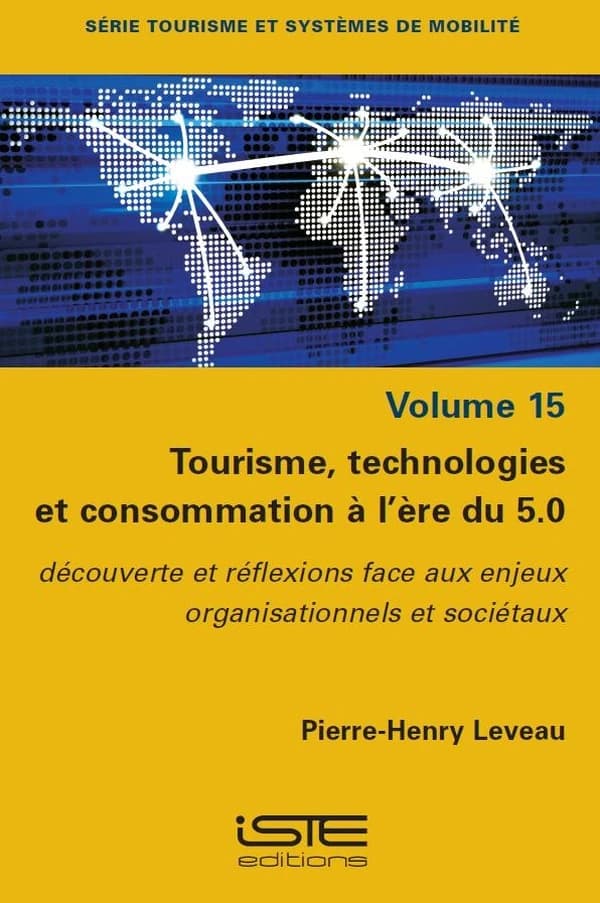 Tourisme, technologies et consommation à l’ère du 5.0 : Découverte et réflexions face aux enjeux organisationnels et sociétaux