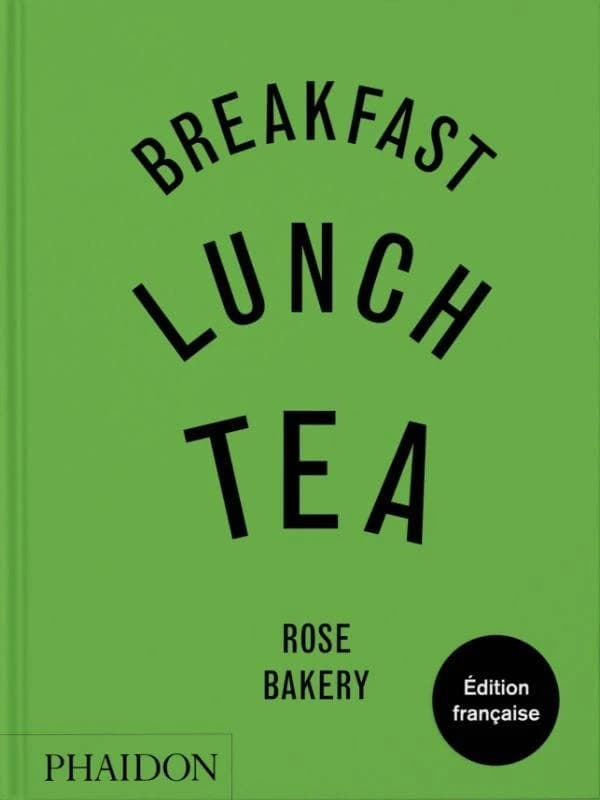Breakfast, Lunch, Tea : Les nombreux petits plats de Rose Bakery