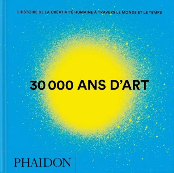 30 000 ans d'art : L'histoire de la créativité humaine à travers le monde et le temps