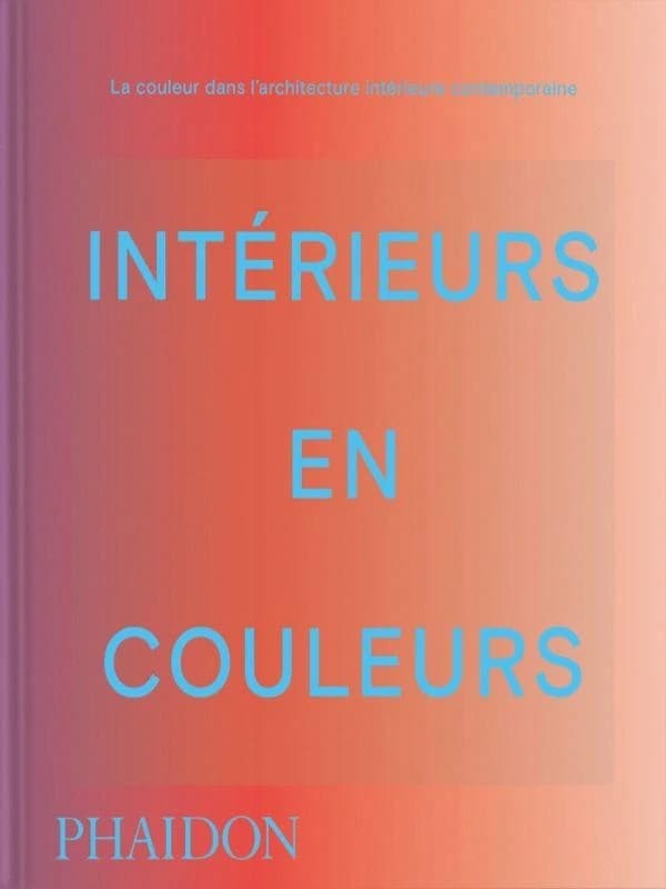 Intérieurs en couleur : La couleur dans l'architecture intérieure contemporaine